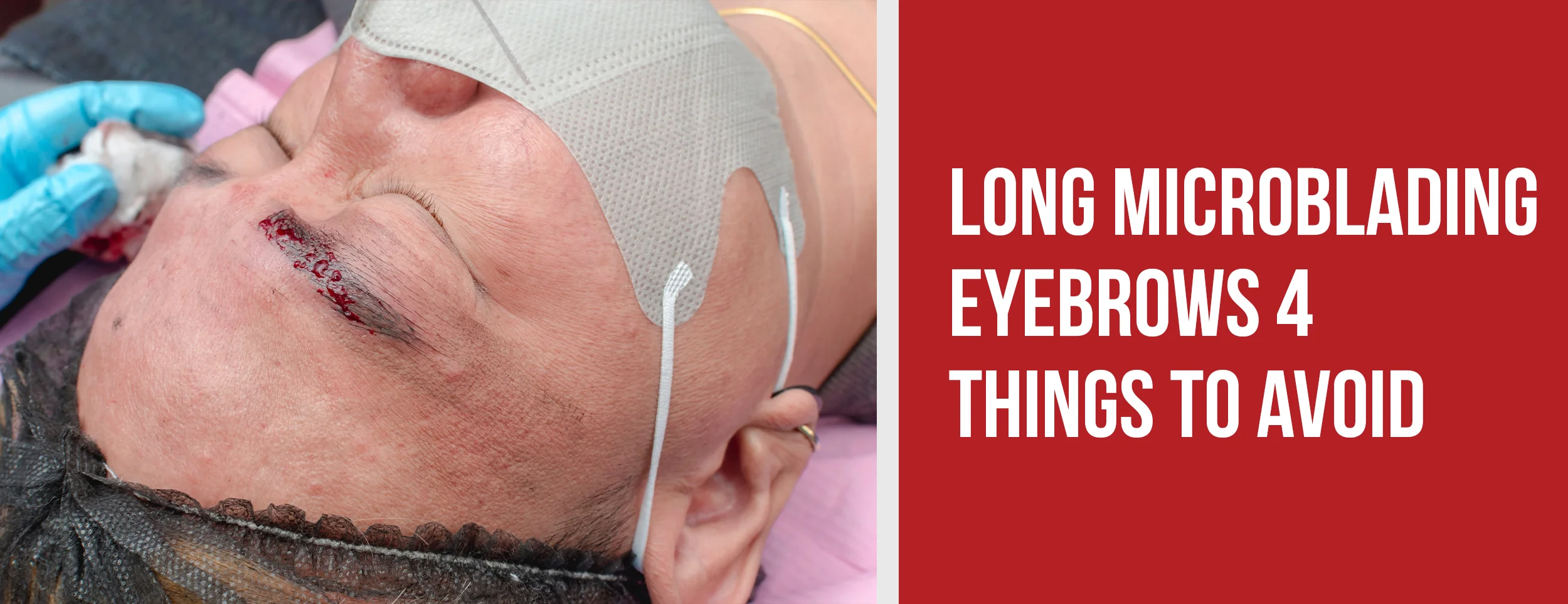 Things to Avoid for Long Microblading Eyebrows