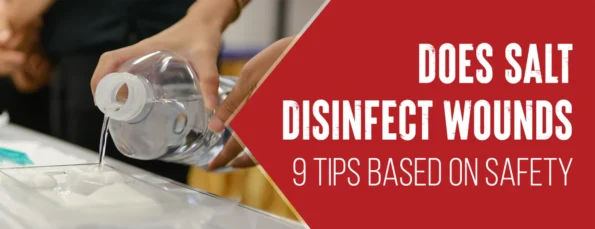 Tips for Using Salt To Disinfect Wounds Can