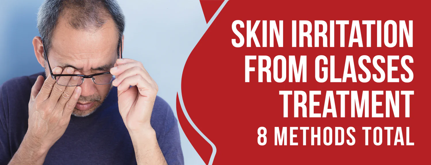 Treatment for Irritation of the Skin Caused by Glasses