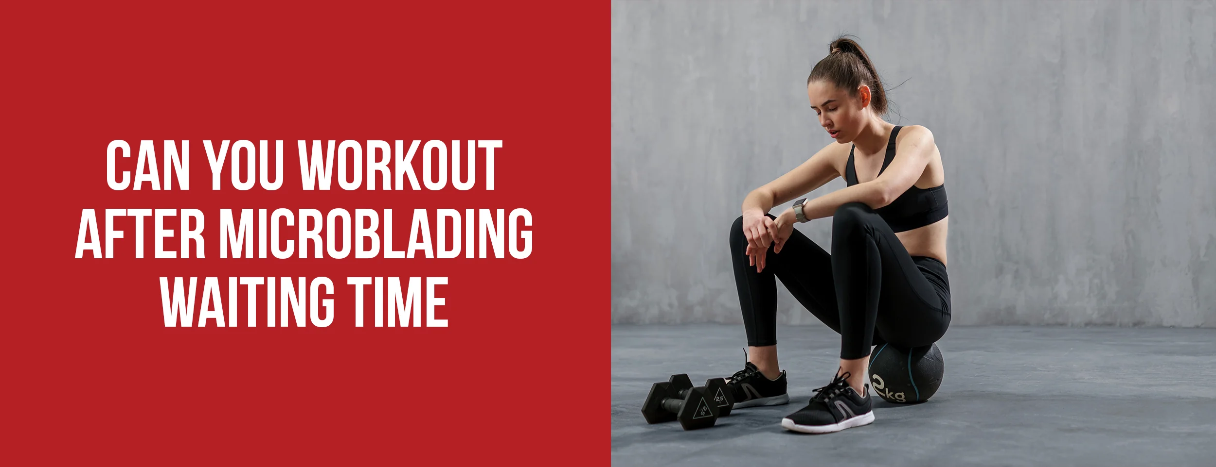 Waiting time before exercising after microblading