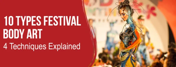 10 Types & Techniques of Festival Body Art