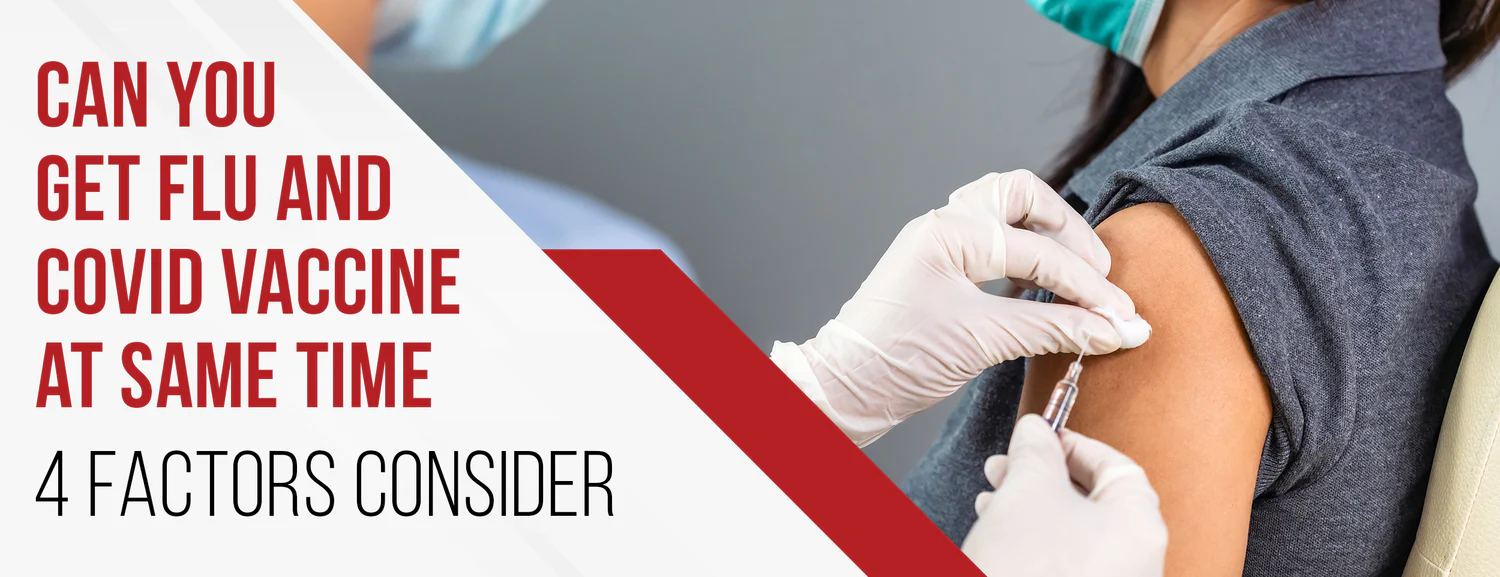 4 Things to Consider Before You Get Flu & Covid Vaccines