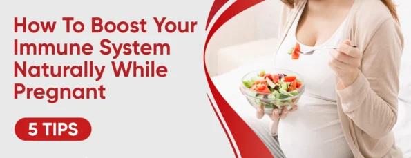 5 Natural Ways To Boost Your Immune System While Pregnant