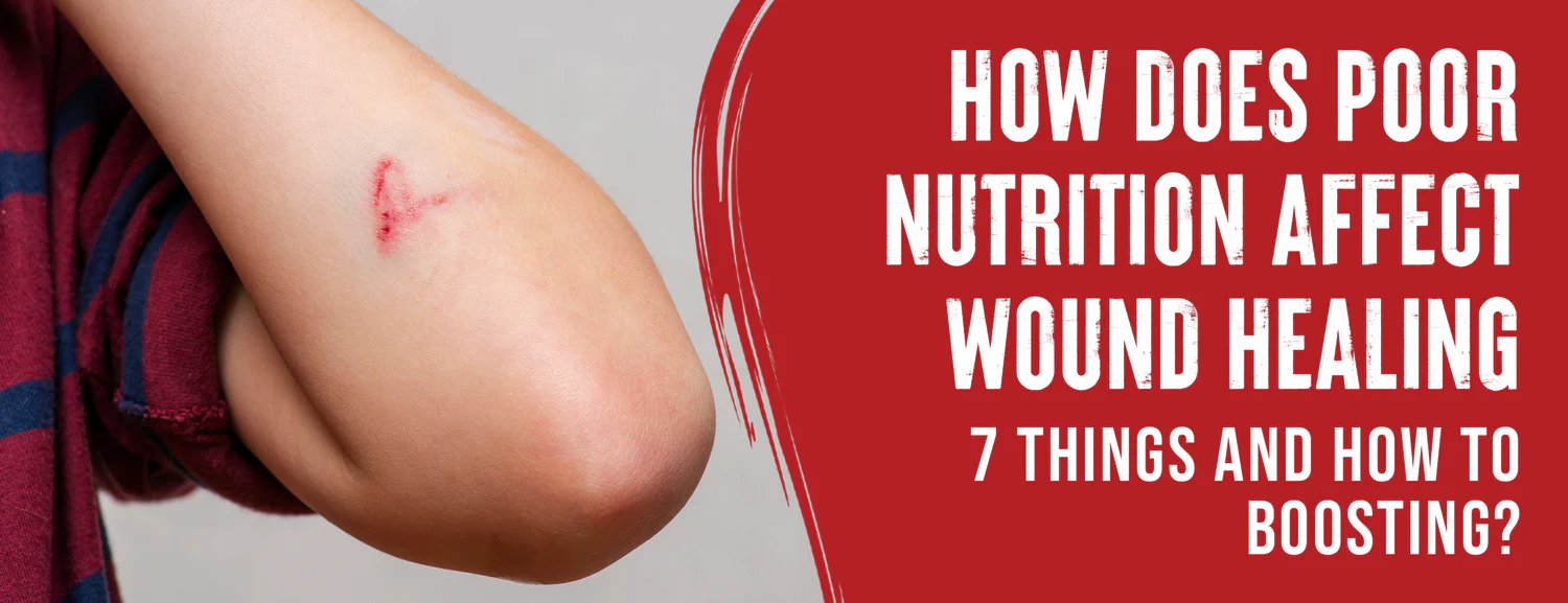 7 Processes of Wound Healing Nutrition Recommendations