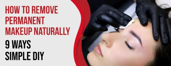 9 Ways & 3 Exfoliating Products for Permanent Makeup Removal