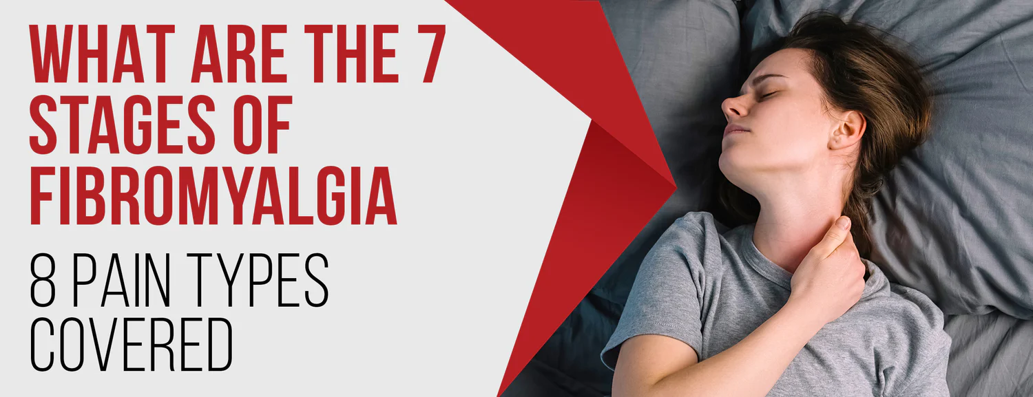 Fibromyalgia Decoding the 7 Phases and 8 Types of Pain