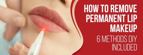 Getting Rid of Permanent Lip Makeup