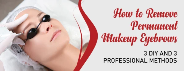 Getting Rid of Permanent Makeup on Your Eyebrows
