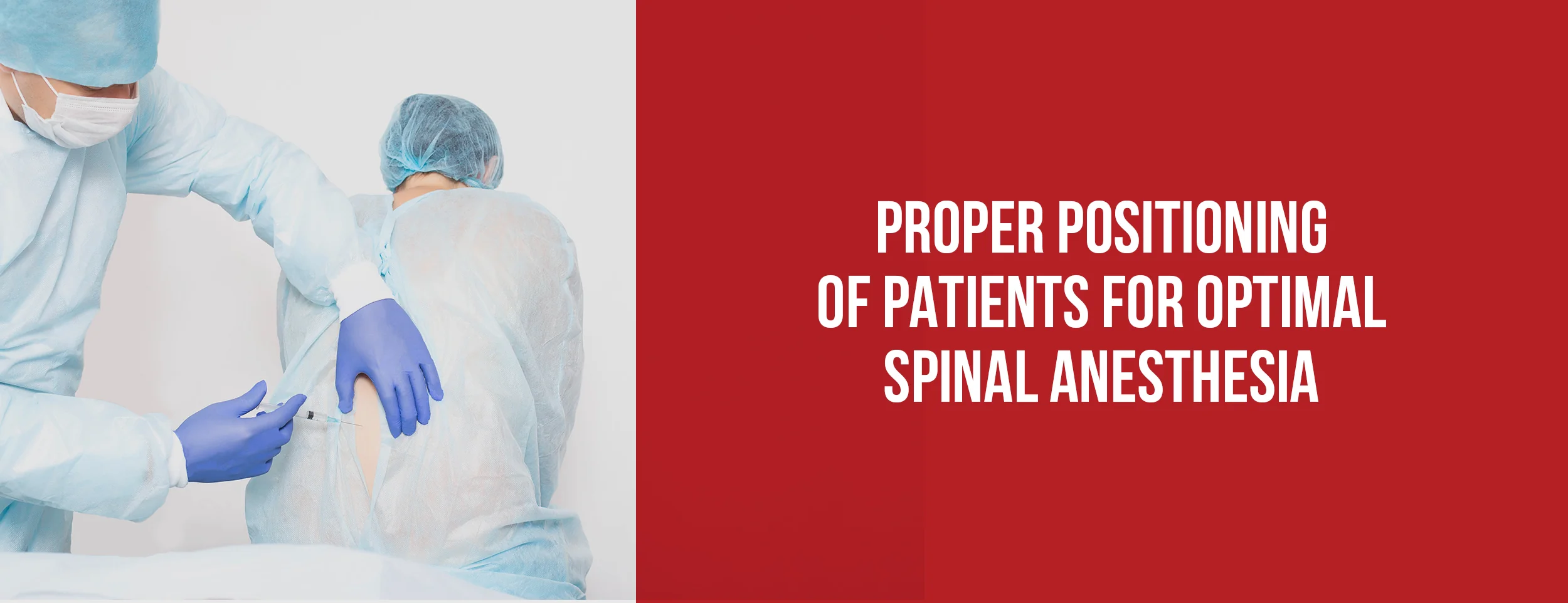 Positioning patients for optimal spinal anesthesia