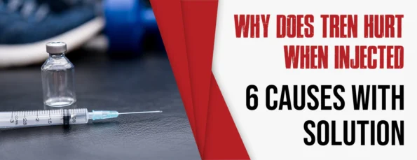 The Six Causes and Best Practices for Tren Injection