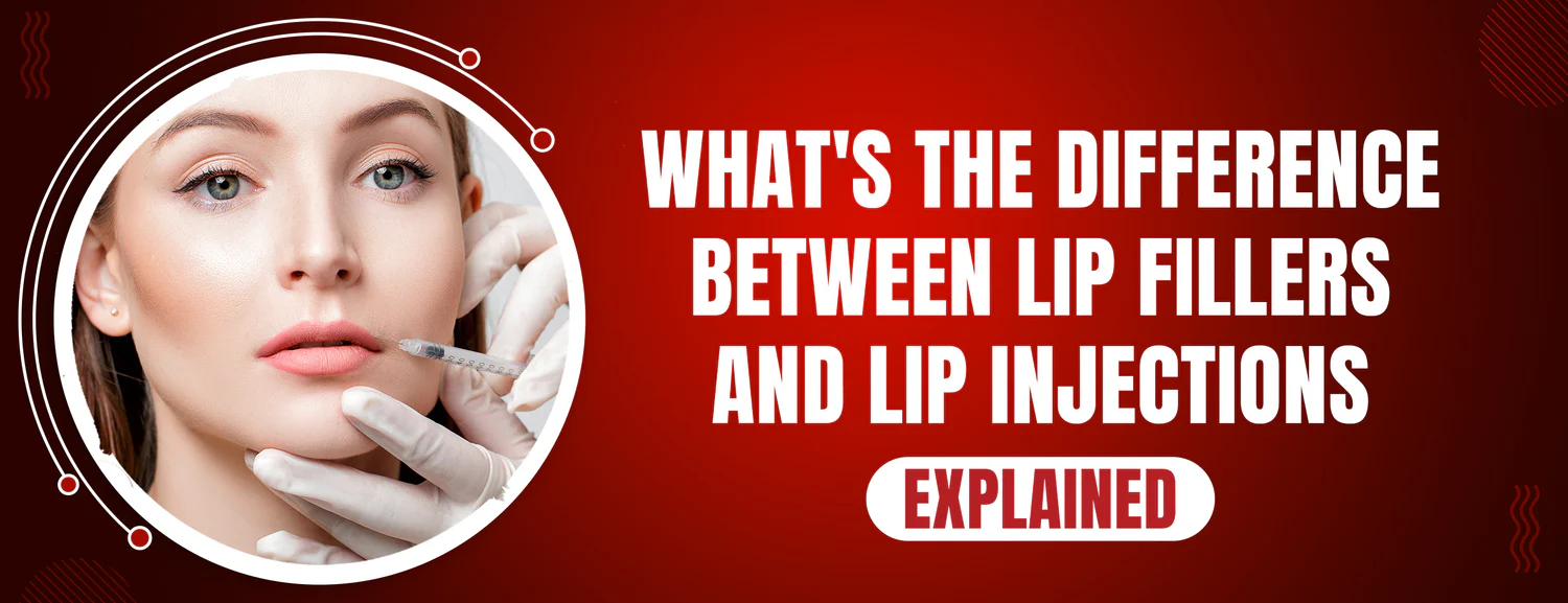 What's the difference between lip fillers and lip injections