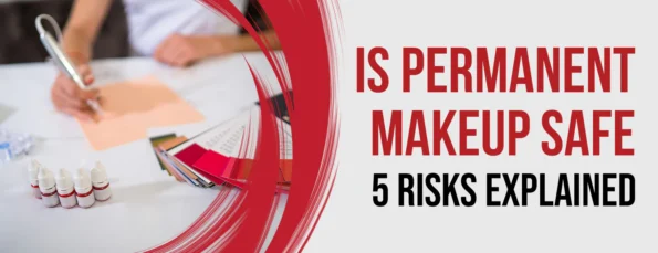 Whether Permanent Makeup Is Safe